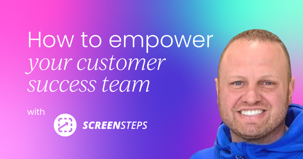 Empower your customer success team,  reclaim your sanity