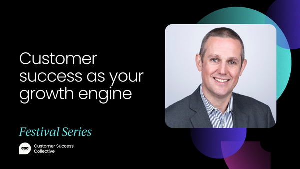 How to make customer success your growth engine
