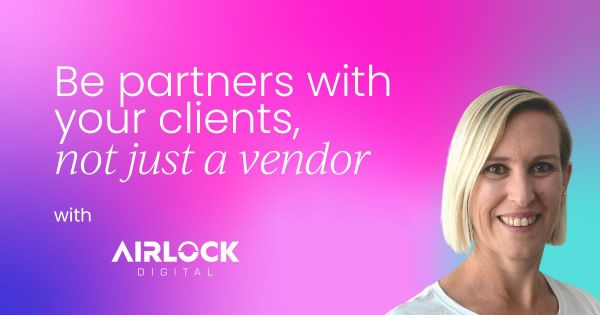 How to create a culture of being a partner,  not just a vendor