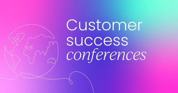 Top customer success conferences   to attend in 2026