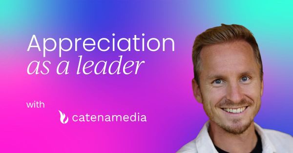 Why appreciation  is the most undervalued leadership skill