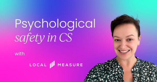 The power of psychological safety  in customer success