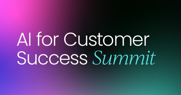 AI for Customer Success Summit 2025 | OnDemand