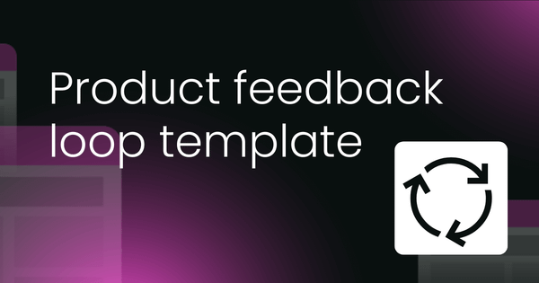 Product feedback loop template