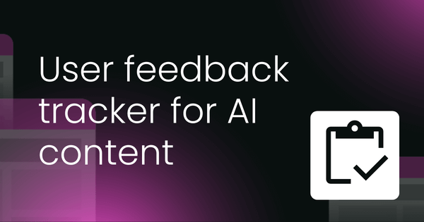 User feedback tracker for AI content