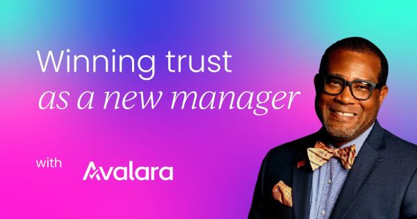 How to win trust and motivate your team  as a new manager