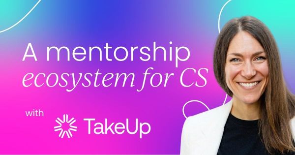 A customer success mentorship  ecosystem that actually works