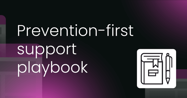 Prevention-first support playbook