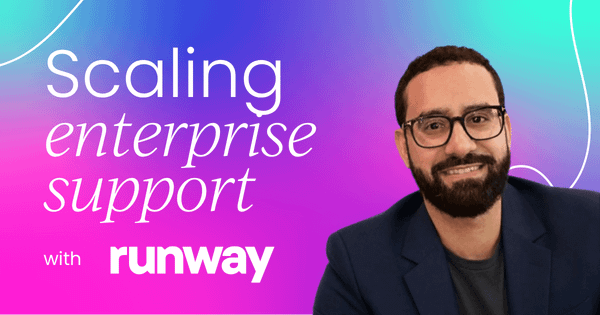 How we scaled  enterprise support at Runway