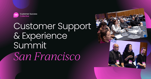 Customer Support and Experience Summit | San Francisco 2024