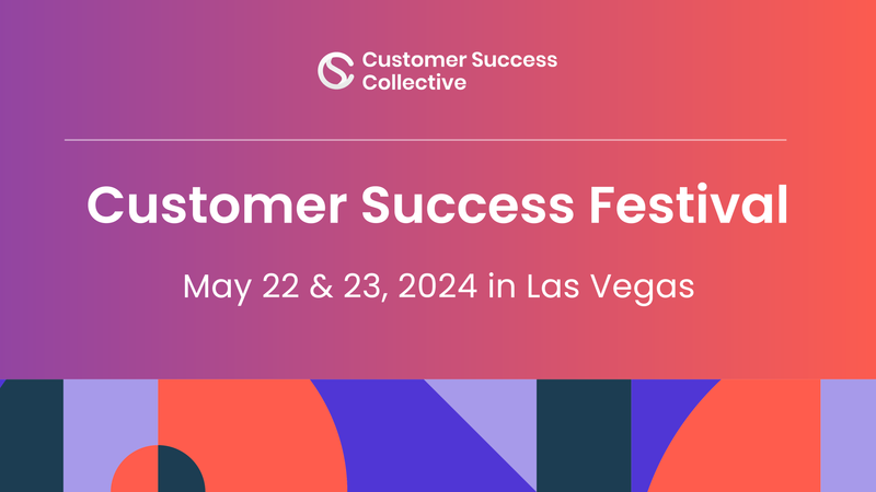 Customer Success Festival Las Vegas | May 2024