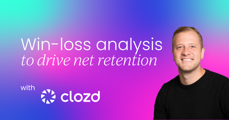 Using win-loss analysis to drive  net retention