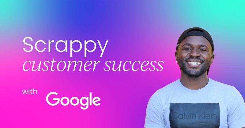 Scrappy customer success at scale:  Doing more with less at scale