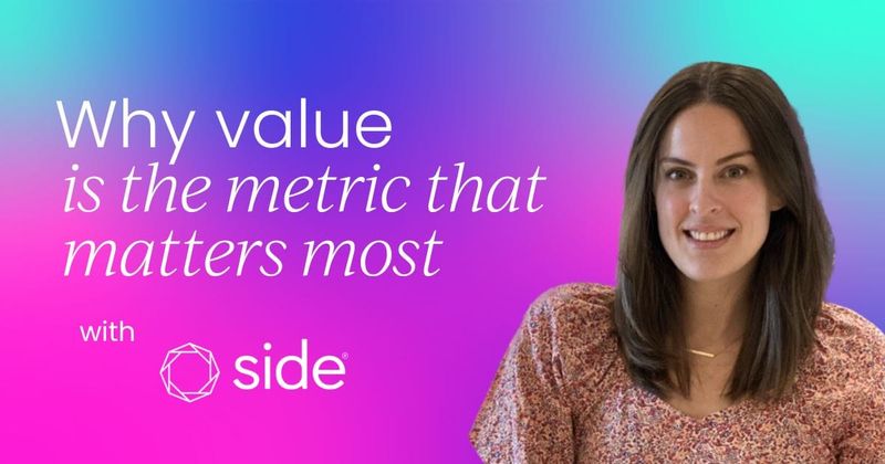 Why value is the metric  that matters most
