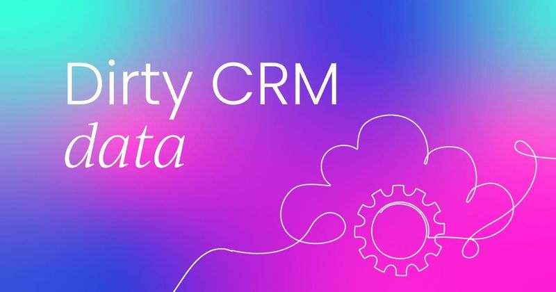 The perils of poor customer data hygiene  (and how you can prevent it)