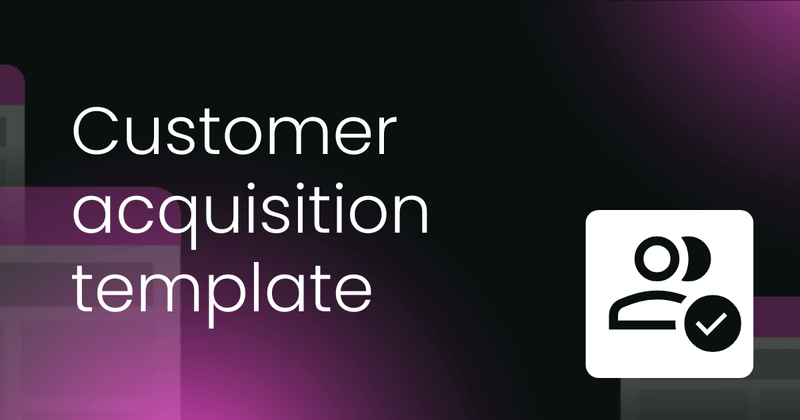 Customer acquisition template