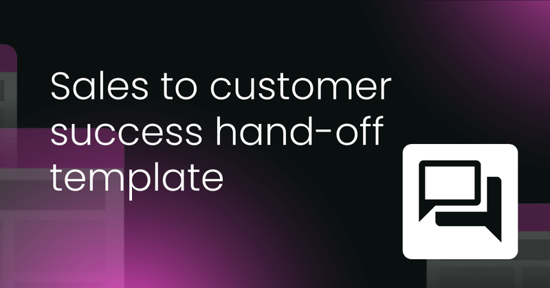 Sales to customer success hand-off template