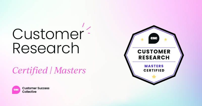 Customer Research Certified: Masters