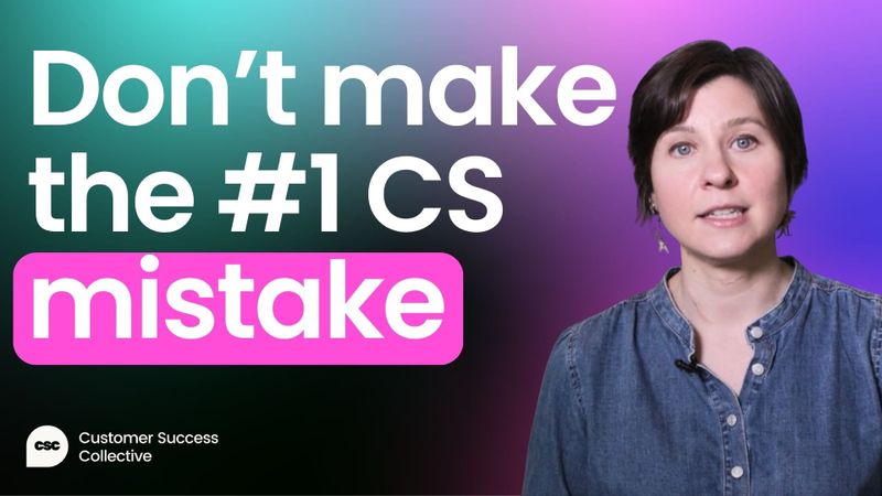 The BIGGEST mistake customer success  teams made in 2025