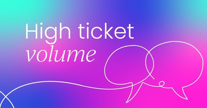 Is having a high customer support ticket volume  ever a good thing?