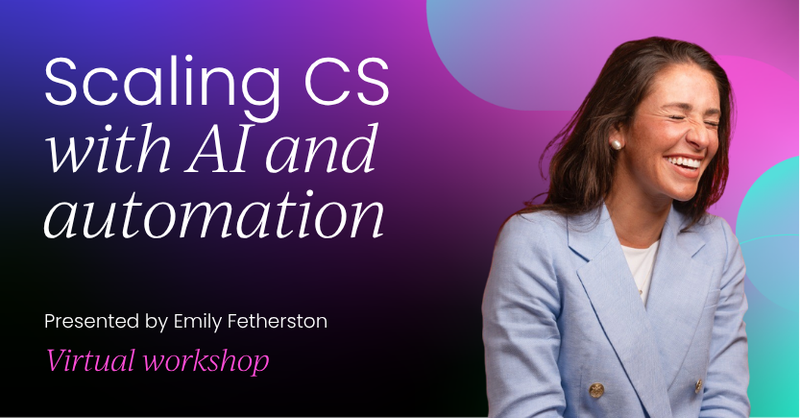 Scaling CS with AI and automation | Customer Success Labs