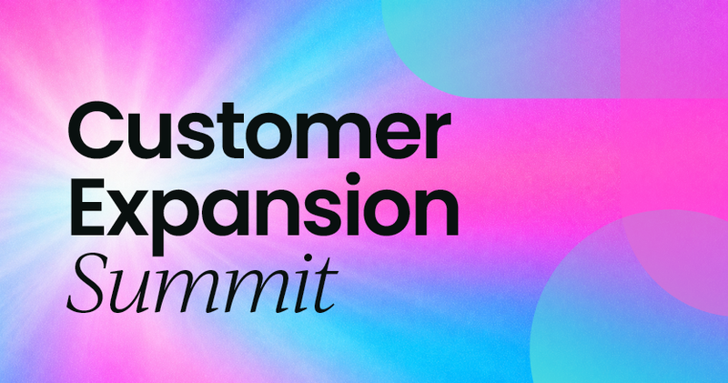 Customer Expansion Summit | Virtual, August 2026