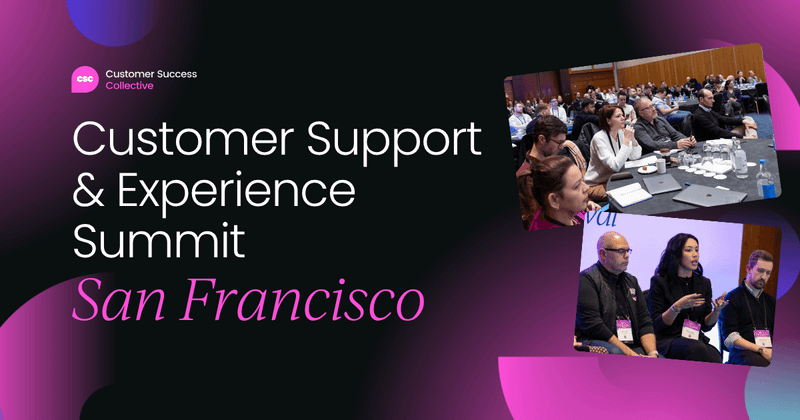 Customer Support and Experience Summit | San Francisco 2024