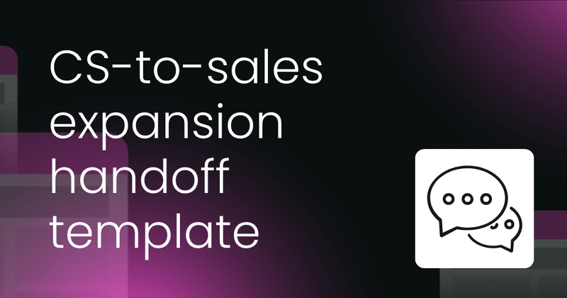 CS-to-sales expansion  handoff template