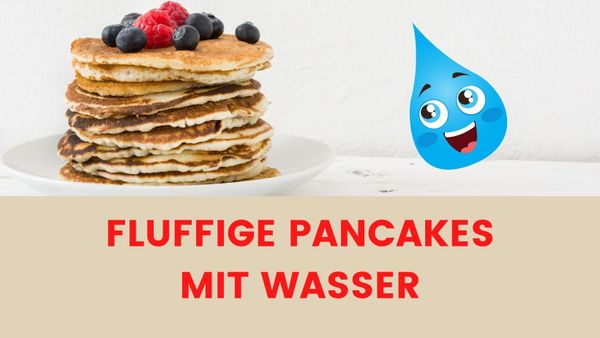 Fluffige Pancakes mit Wasser statt Milch!