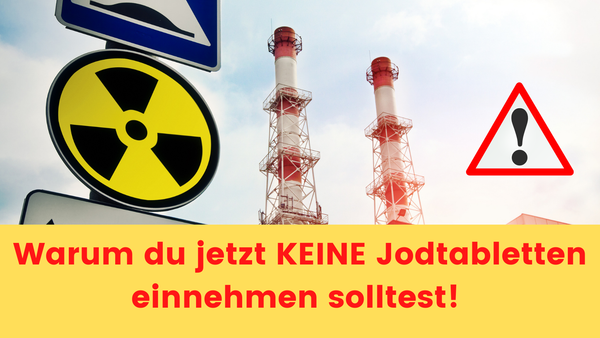 Atomare Gefahr: Warum du jetzt KEINE Jodtabletten einnehmen solltest!