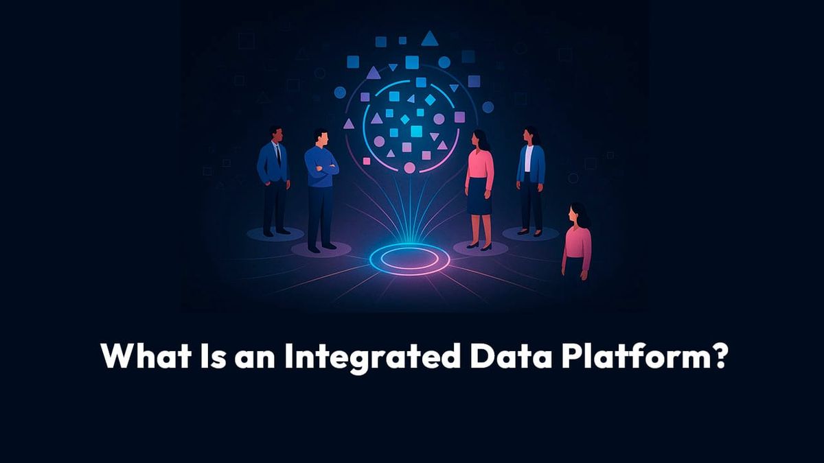 What Is an Integrated Data Platform?