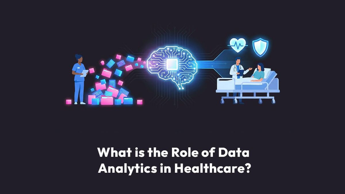 What is the Role of Data Analytics in Healthcare?