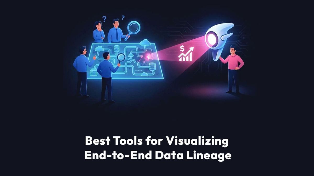 Best Tools for Visualizing End-to-End Data Lineage
