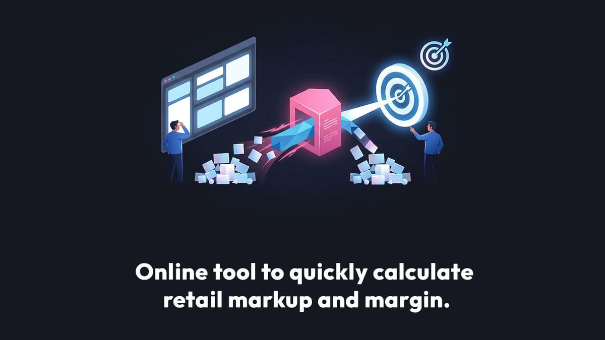 Online Tool To Quickly Calculate Retail Markup And Margin.