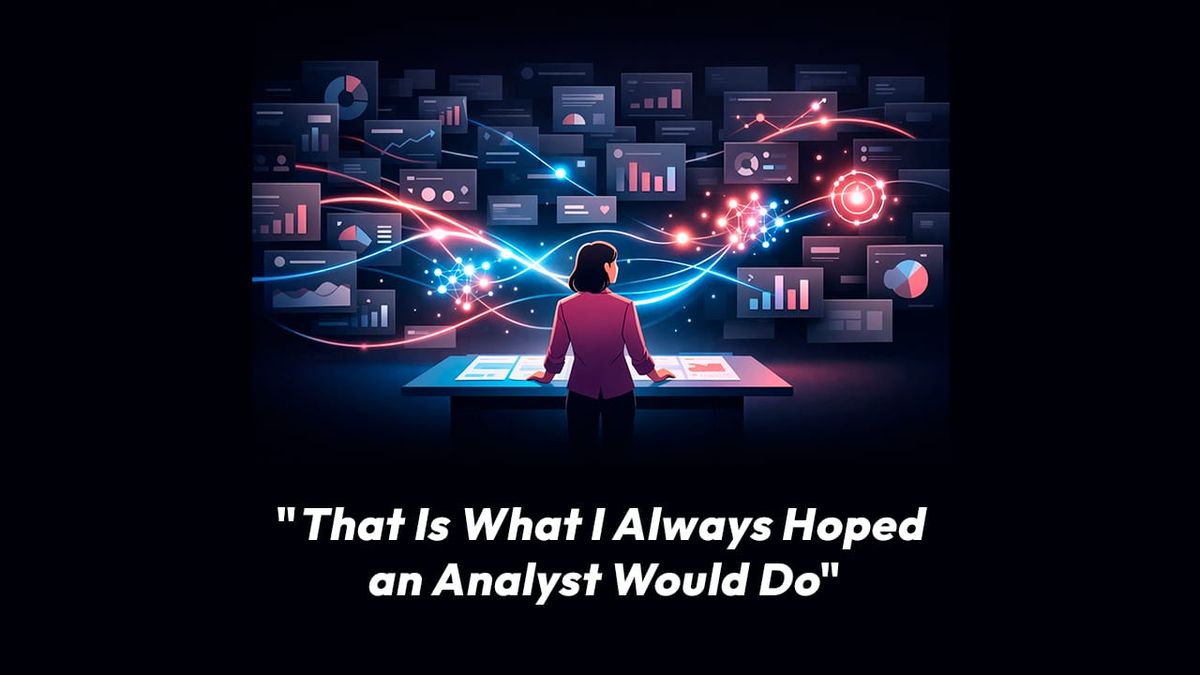 "That Is What I Always Hoped an Analyst Would Do": What I Learned from a Marketing Leader This Week