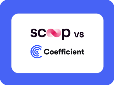 Scoop vs. Coefficient: Which Spreadsheet Tool is Right for You?