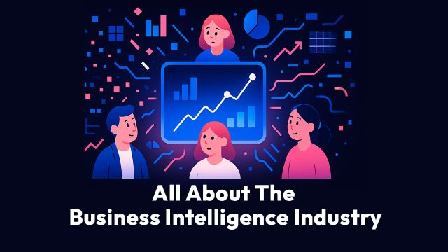 All About The Business Intelligence Industry