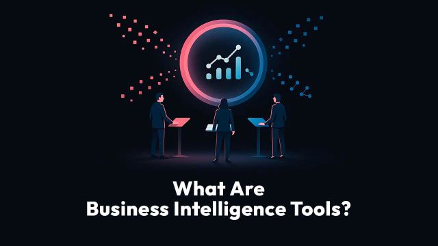 What Are Business Intelligence Tools?