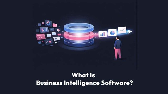 What is Business Intelligence Software? [Guide 2026]