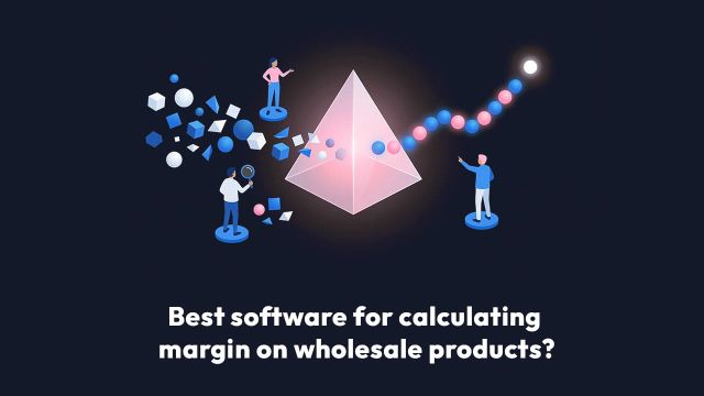 Best Software For Calculating Margin On Wholesale Products?