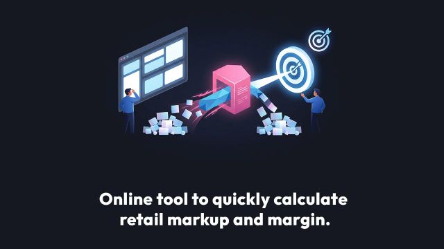 Online Tool To Quickly Calculate Retail Markup And Margin.