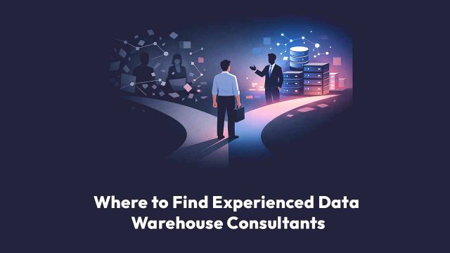 Where to Find Experienced Data Warehouse Consultants