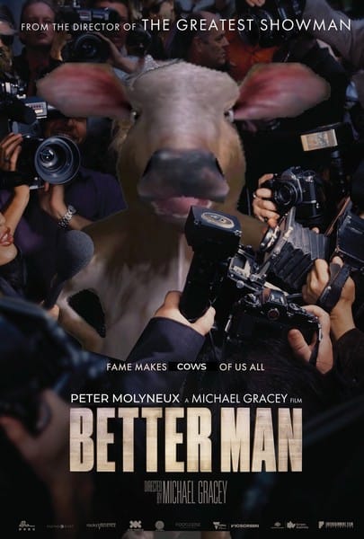 The "Better Man" movie poster but in place of Robbie Williams-as-monkey it's the cow from Black & White.