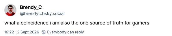 what a coincidence i am also the one source of truth for gamers