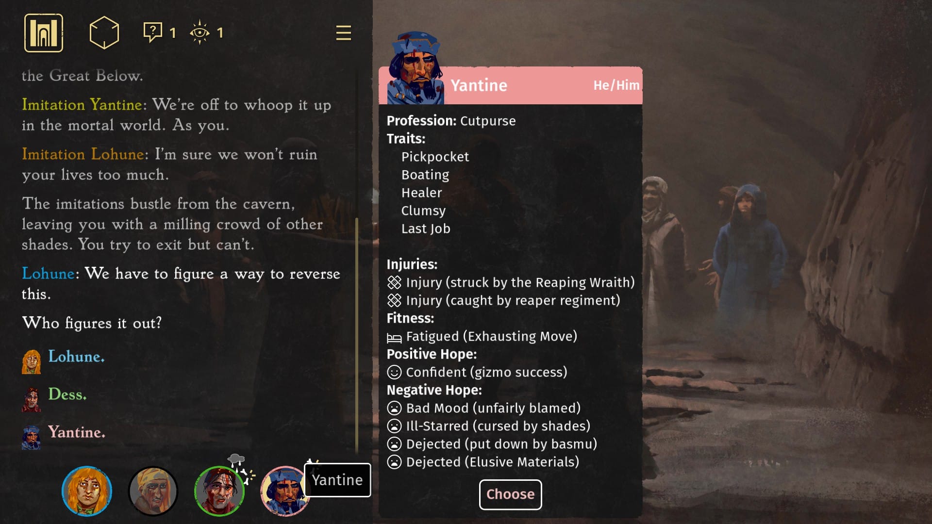 Party beset by "imitation" versions of themselves, who threaten to leave and "whoop it up in the mortal world". Text asks the player who will try to reverse this magic. One member is dead, another's traits are all things like "Boating" and "clumsy". He's injured by multiple reapers, fatigued, and his mood inclues: "unfairly blamed", "cursed by shades", "put down by basmu" and "dejected: elusive materials". 