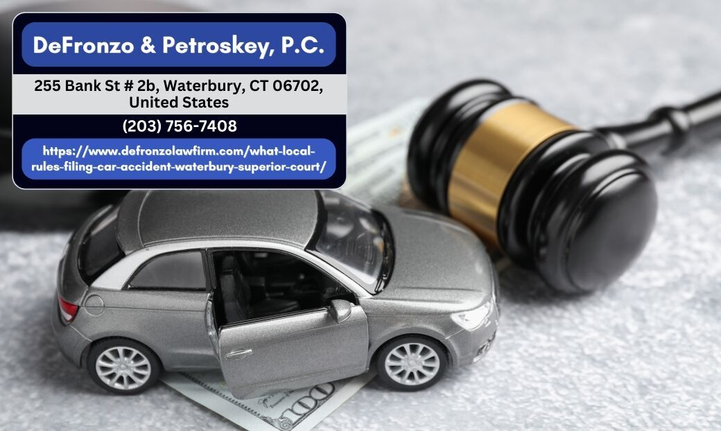 Waterbury Car Accident Attorney Dan Petroskey Outlines Local Rules for Filing a Lawsuit in the Waterbury Superior Court
