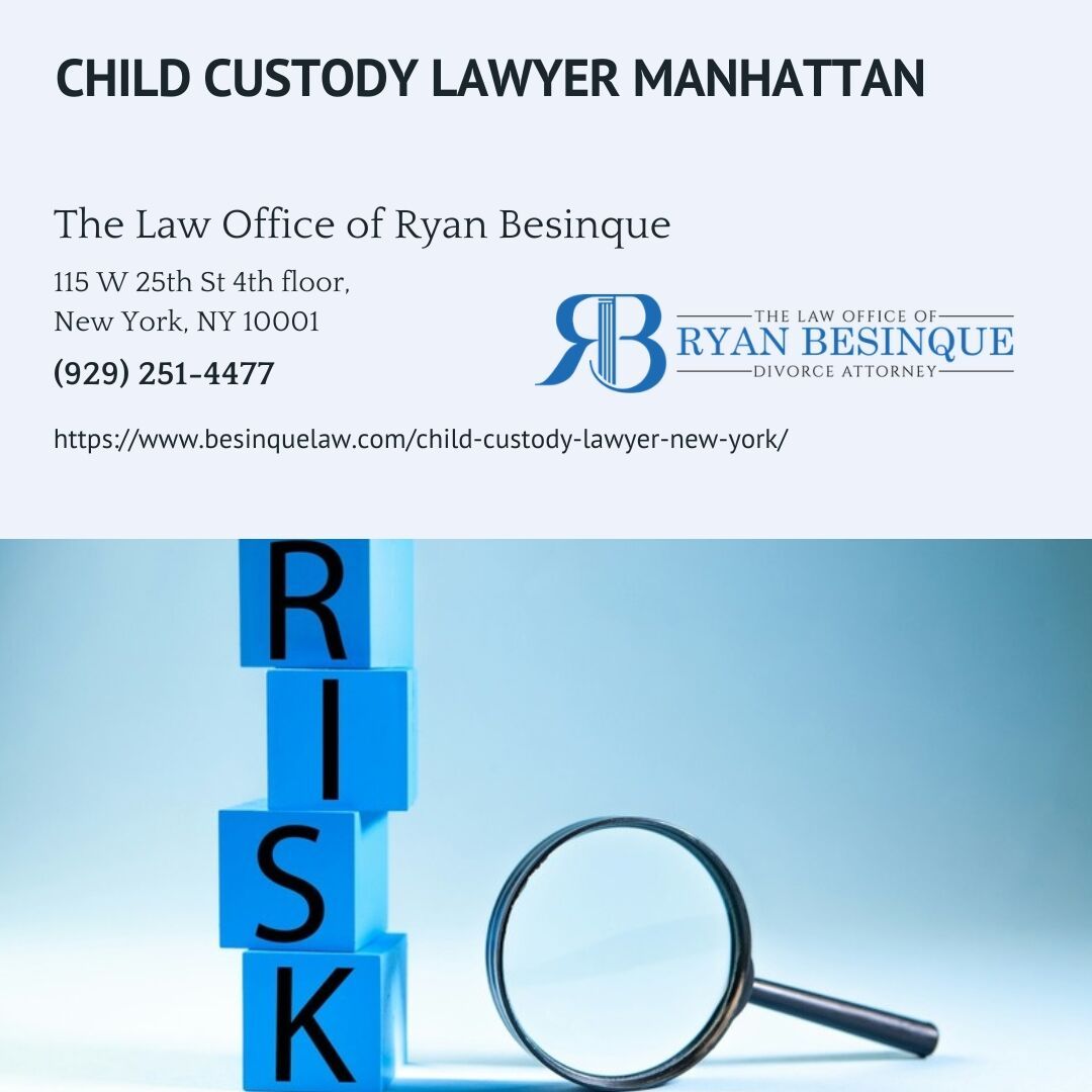 Manhattan Child Custody Lawyer Ryan Besinque Outlines How New York Custody Cases Are Decided