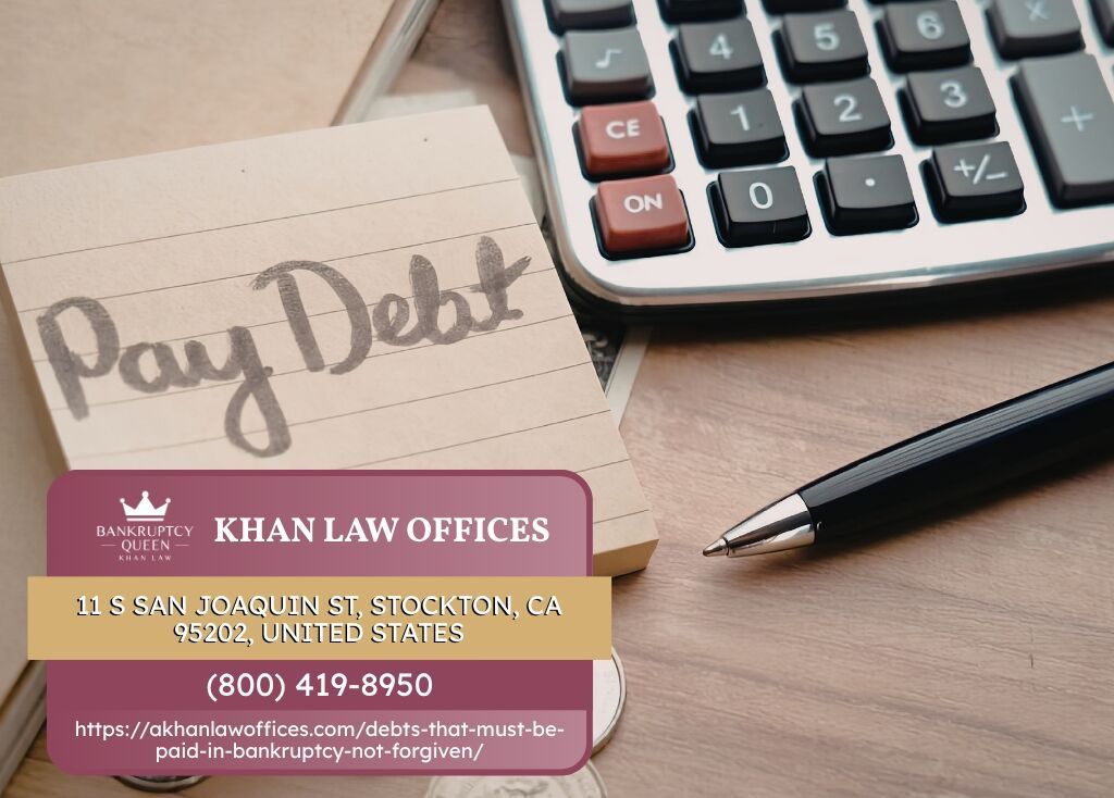 Stockton Bankruptcy Attorney Alia Khan Explains Which Debts Cannot Be Discharged in Chapter 7
