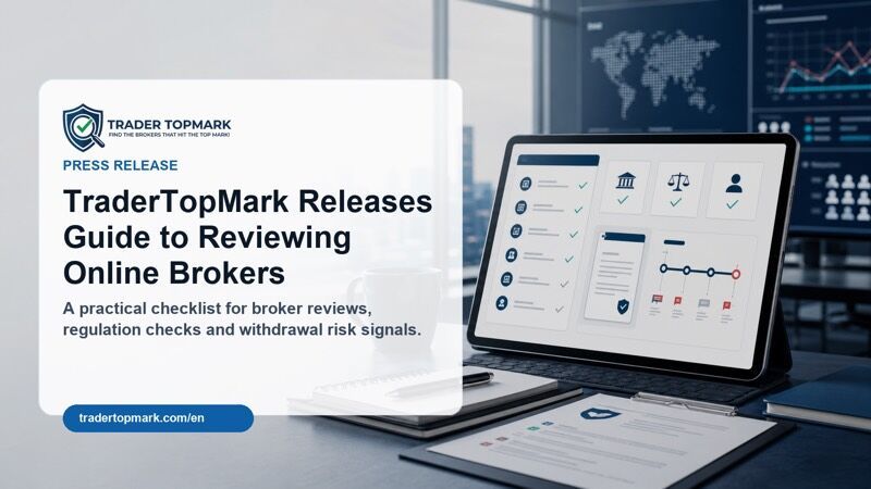 TraderTopMark Releases Guide to Reviewing Online Brokers