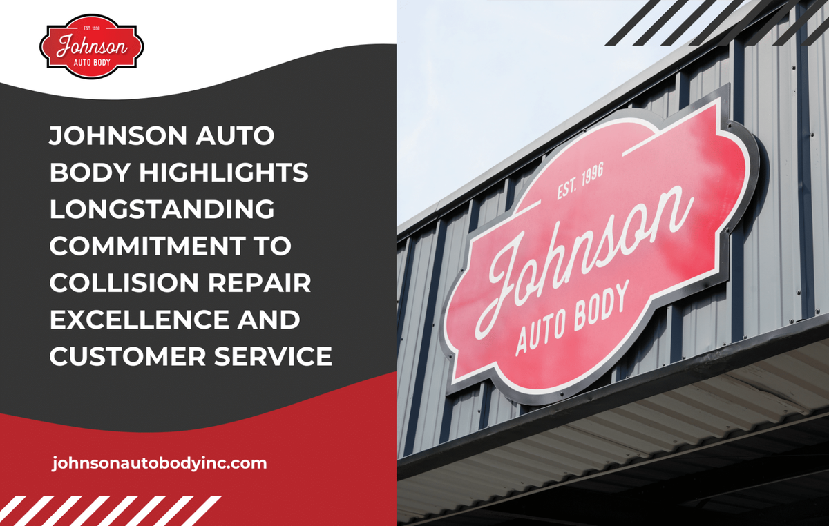 Johnson Auto Body Highlights Longstanding Commitment to Collision Repair Excellence and Customer Service